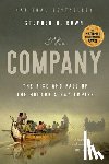 Bown, Stephen - The Company: The Rise and Fall of the Hudson's Bay Empire