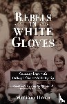 Horn, Miriam - Rebels in White Gloves