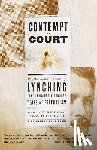 Curriden, Mark - Contempt of Court: The Turn-Of-The-Century Lynching That Launched a Hundred Years of Federalism