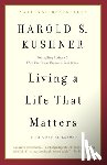 Kushner, Harold S. - LIVING A LIFE THAT MATTERS