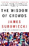 Surowiecki, James - Wisdom of Crowds