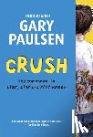 Paulsen, Gary - Crush: The Theory, Practice and Destructive Properties of Love