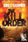 Dashner, James - The Kill Order: The Origin of the Maze Runner