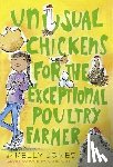 Jones, Kelly - Unusual Chickens for the Exceptional Poultry Farmer