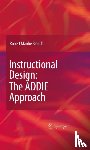 Branch, Robert Maribe - Instructional Design: The ADDIE Approach