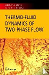 Mamoru Ishii, Takashi Hibiki - Thermo-fluid Dynamics of Two-Phase Flow