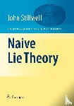 Stillwell, John - Naive Lie Theory