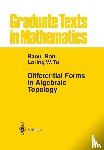 Bott, Raoul, Tu, Loring W. - Differential Forms in Algebraic Topology