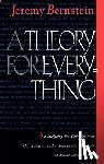 Bernstein, Jeremy - A Theory for Everything