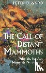 Ward, Peter D. - WARD, P: CALL OF DISTANT MAMMOTHS