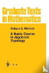 William S. Massey - A Basic Course in Algebraic Topology