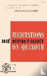 Ortega y Gasset, Jose - Meditations on Quixote
