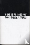 Ortega y Gasset, Jose - What Is Philosophy?