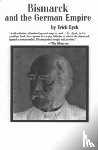 Eyck, Erich - Bismarck and the German Empire