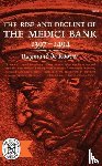 de Roover, Raymond - The Rise and Decline of The Medici Bank, 1397-1494