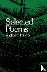 Hugo, Richard - Selected Poems