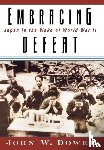 Dower, John W. - Embracing Defeat
