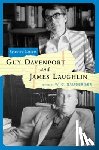 Davenport, Guy, Laughlin, James - Guy Davenport and James Laughlin: Selected Letters