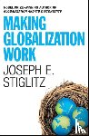 Stiglitz, Joseph E. - Making Globalization Work