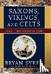 Sykes, Brian - Saxons, Vikings and Celts