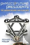 Muller, Richard A. (University of California - Physics for Future Presidents