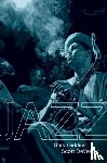 Giddins, Gary (The Leon Levy Center for Biography), DeVeaux, Scott (University of Virginia) - Jazz