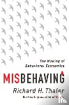 Thaler, Richard H. - Misbehaving - The Making of Behavioral Economics