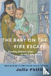 Phillips, Julie - The Baby on the Fire Escape