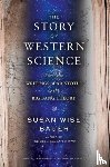 Bauer, Susan Wise - The Story of Western Science