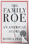 Prager, Joshua - The Family Roe - An American Story