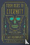 Doughty, Caitlin - From Here to Eternity