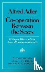 Adler, Alfred, Ansbacher, Heinz Ludwig, Ansbacher, Rowena R. - Cooperation Between the Sexes - Writings on Women and Men, Love and Marriage, and Sexuality