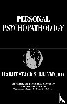 Sullivan, Harry Stack - Personal Psychopathology