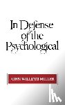 Miller, John William - In Defense of the Psychological