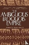 Jennings, Francis - The Ambiguous Iroquois Empire