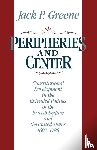 Greene, Jack P. - Peripheries and Center