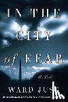 Just, Ward - In the City of Fear