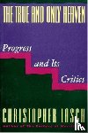 Lasch, Christopher - The True and Only Heaven