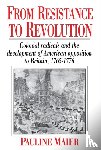 Maier, Pauline - From Resistance to Revolution