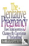 Rothman, Barbara Katz - The Tentative Pregnancy
