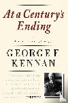 Kennan, George F. - At a Century's Ending