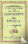  - Commodify Your Dissent