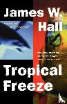 Hall, James W. - Tropical Freeze