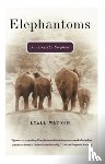 Watson, Lyall - Elephantoms