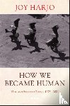 Harjo, Joy - How We Became Human