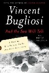 Bugliosi, Vincent - And the Sea Will Tell