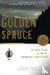 Vaillant, John - The Golden Spruce