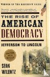 Wilentz, Sean (Princeton University) - The Rise of American Democracy
