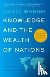 Warsh, David - Knowledge and the Wealth of Nations