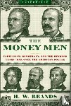 Brands, H. W. - The Money Men